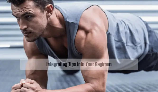 Integrating Tips Into Your Regimen